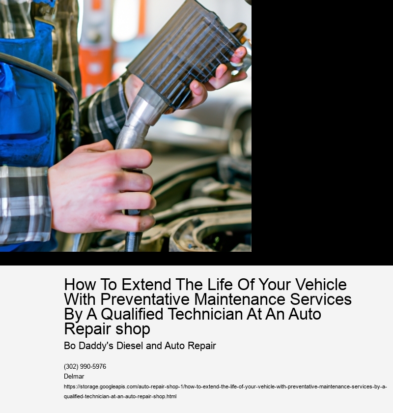 How To Extend The Life Of Your Vehicle With Preventative Maintenance Services By A Qualified Technician At An Auto Repair shop  