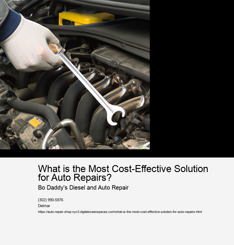 What is the Most Cost-Effective Solution for Auto Repairs? 